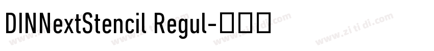 DINNextStencil Regul字体转换 DINNextStencil Regul字体转换
